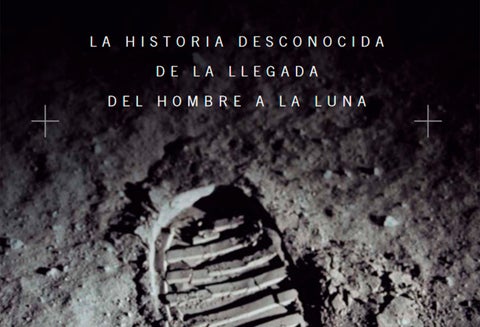 Portada del libro: "Un pequeño paso para [un] hombre. La historia desconocida de la llegada del hombre a la Luna"