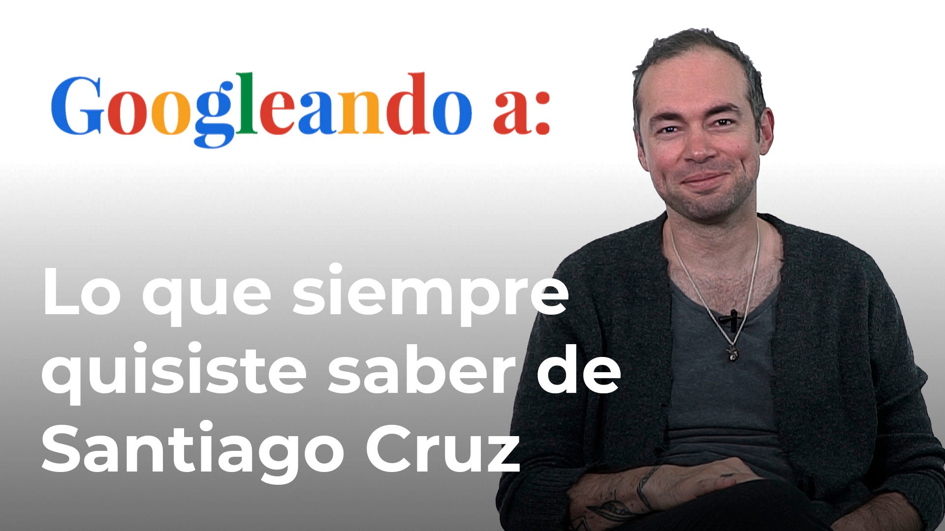Santiago Cruz en Googleando