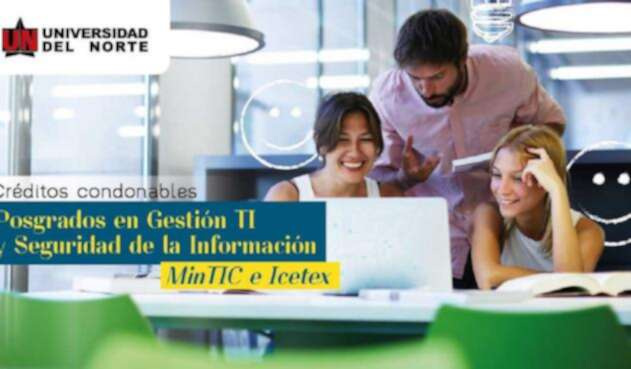 Créditos de posgrado MinTIC, Icetex y UniNorte Créditos de posgrado MinTIC, Icetex y UniNorte