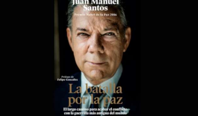 La batalla por la paz, del expresidente Juan Manuel Santos