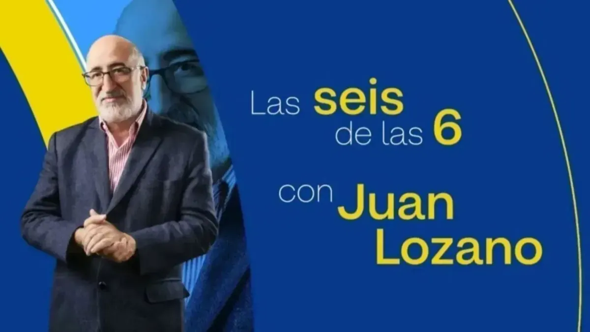 Las seis de las 6 con Juan Lozano.